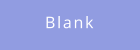 Blank